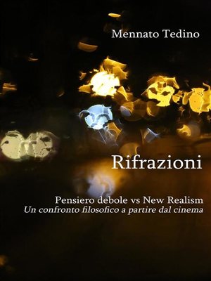 cover image of Rifrazioni. Pensiero debole vs "New Realism". Un confronto filosofico a partire dal cinema
